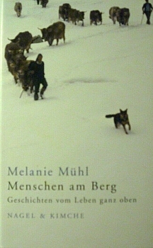 Menschen am Berg - Geschichten vom Leben ganz oben von Melanie Mühl